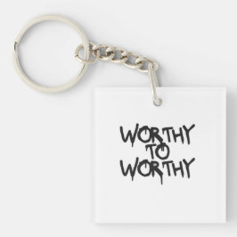WORTHY TO WORTHY — Silent Power Keychain Schlüsselanhänger