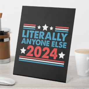 Wörtlich jeder andere 2024 Präsident USA-Wahl Sockelschild