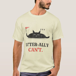 Wörtlich kann die faule schwarze Katze nicht T-Shirt