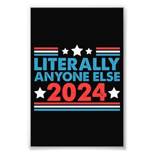 Wortwörtlich jeder 2024 Präsident USA Wahl Fotodruck (Vorne)