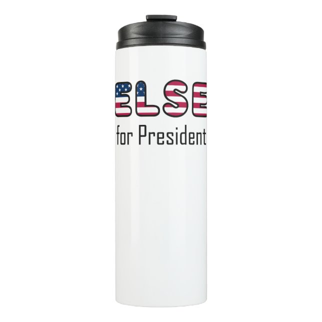 Wortwörtlich jeder andere für Präsident Thermosbecher (Vorderseite)