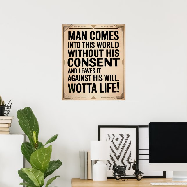Wotta Life - Entering and Exiting Poster (Heimbüro)