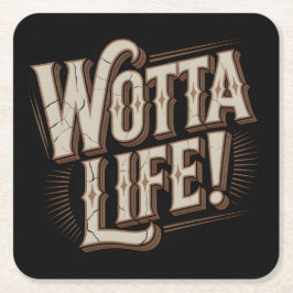 Wotta Life Untersetzer