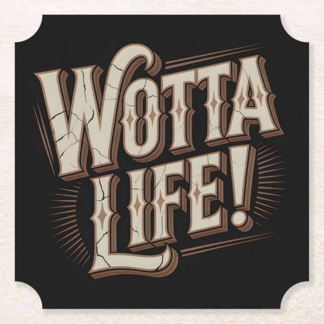 Wotta Life Untersetzer (Vorderseite)