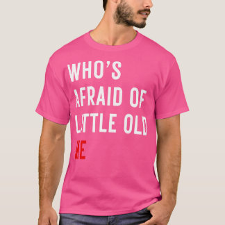 Wovor hat Kleine alte mich TShirt 14 Angst