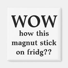 Wow, dieser Magnet! Magnet