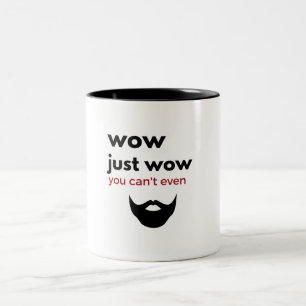 wow gerade wow Tasse - Hipsterbart