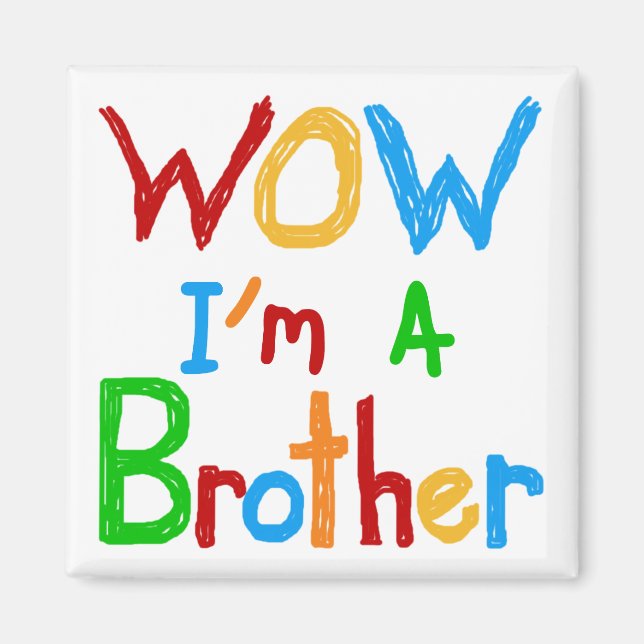 WOW I bin ein Bruder T - Shirt und GIfts Magnet (Vorne)