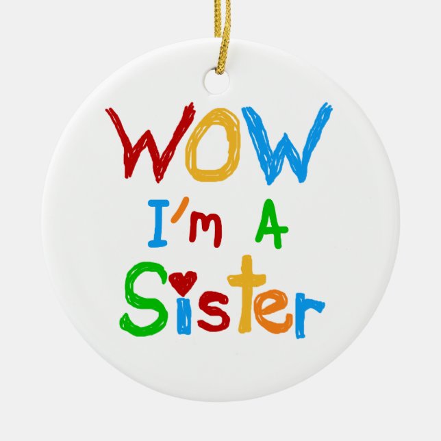 WOW I bin eine Schwester T - Shirt und GIfts Keramik Ornament (Vorne)