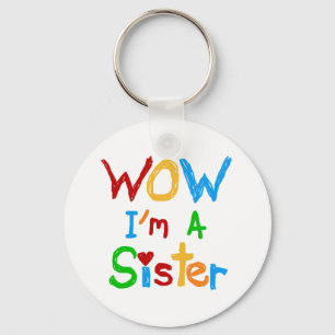 WOW I bin eine Schwester T - Shirt und GIfts Schlüsselanhänger
