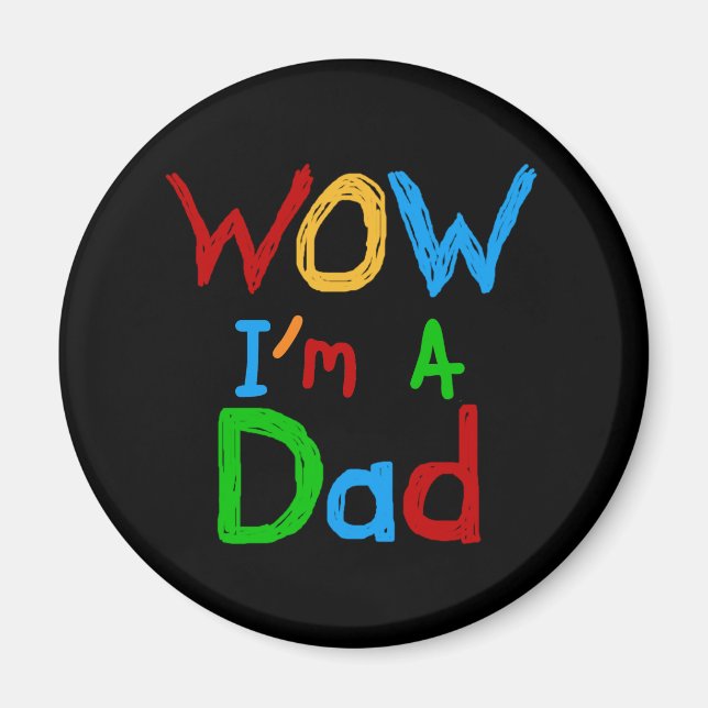 WOW I bin Vater T - Shirt und GIfts Magnet (Vorne)