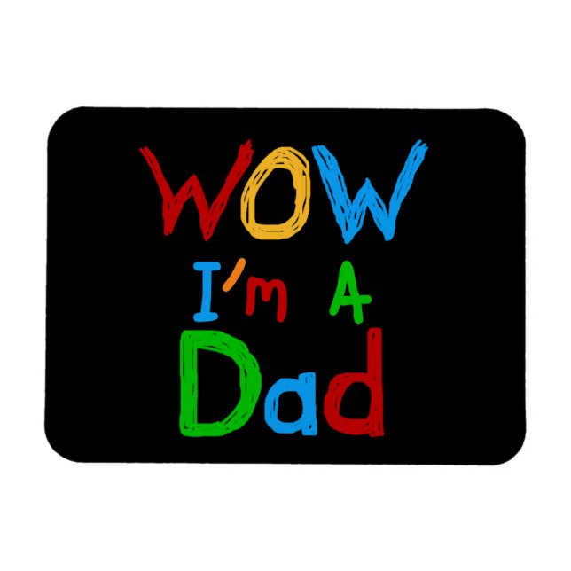 WOW I bin Vater T - Shirt und GIfts Magnet (Horizontal)