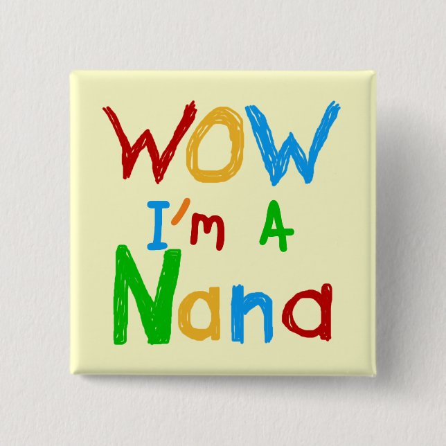 WOW ich bin ein Nana-Shirts und Geschenke Button (Vorderseite)