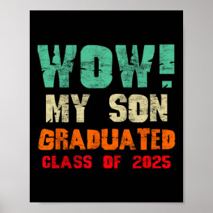 Wow mein Sohn absolvierte Cl of 2025 Funny Abschlu Poster