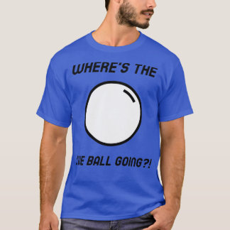 Wox27s das Cue Ball Going Classic TShirt