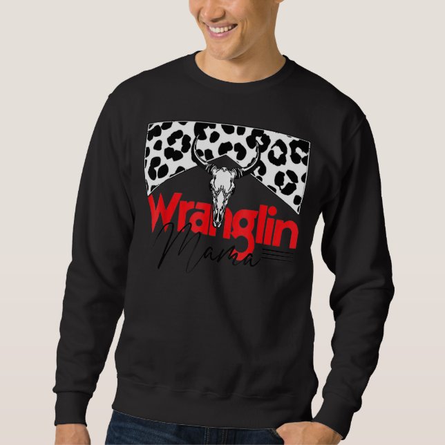 Wrangling Mama Bull Skull Leopard Western Mother Sweatshirt (Vorderseite)