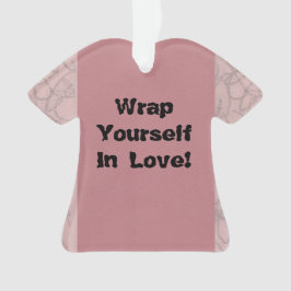Wrap dich in die Liebe! Ornament