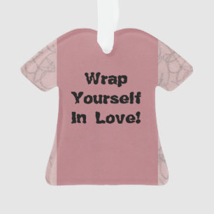 Wrap dich in die Liebe! Ornament