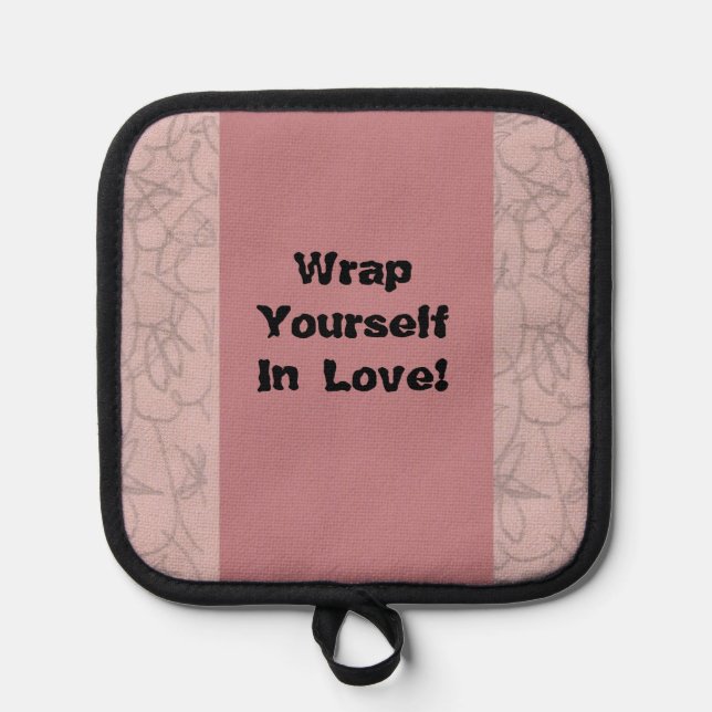 Wrap dich in die Liebe! Topflappen (Vorderseite)