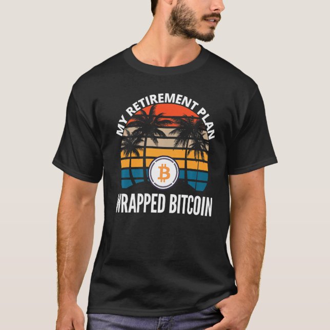 Wrapped Bitcoin is My Retirement Plan Crypto Bloc T-Shirt (Vorderseite)