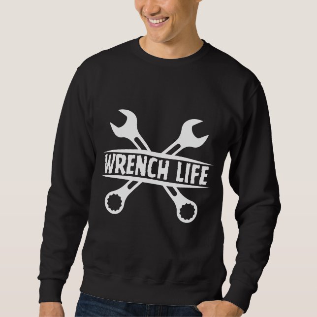 Wrench Life - Mechanic Pride Sweatshirt (Vorderseite)