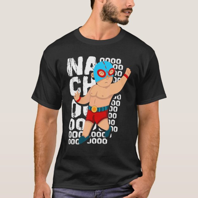 Wrestler Lucha Libre Wrestling Mask Nachoooo T-Shirt (Vorderseite)