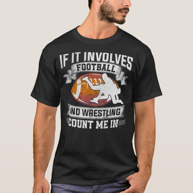 Wrestler, wenn es um Fußball und Wrestling Cou T-Shirt (Vorderseite)