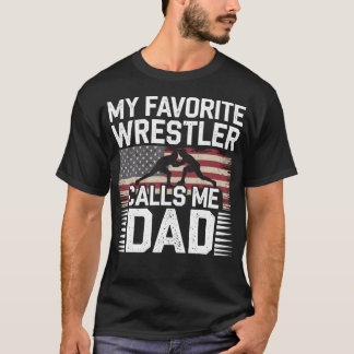 Wrestling Dad Proud Moment Favorite Athlete Calls T-Shirt