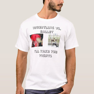 Wrestling gegen Ballett T-Shirt
