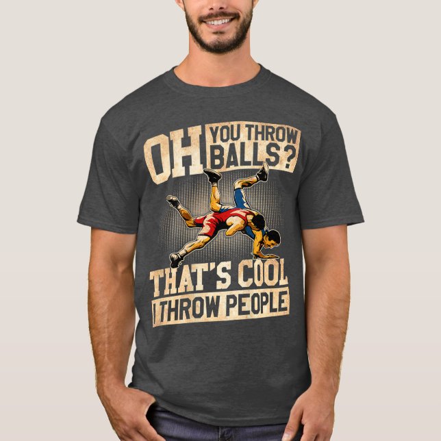Wrestling I Throw People Funny Gift For Wrestler T-Shirt (Vorderseite)