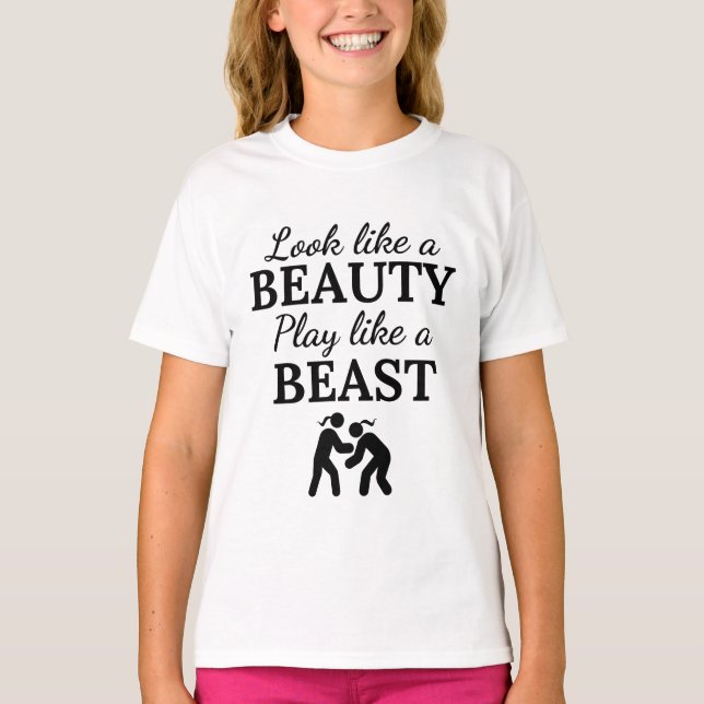 Wrestling: Look like a beauty play like a beast. T-Shirt (Vorderseite)