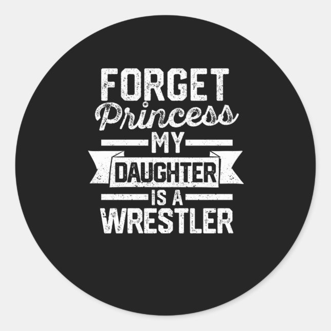 Wrestling Mama Vater vergessen Prinzessin Meine To Runder Aufkleber (Vorderseite)