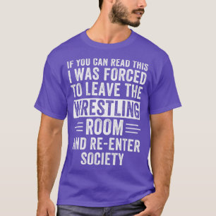 Wrestling Room Funny Wrestle Wrestler Amateur Wres T-Shirt
