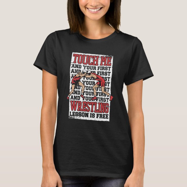 Wrestling Touch me and your first wrestling lesson T-Shirt (Vorderseite)