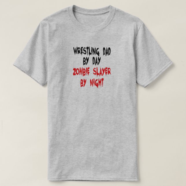 Wrestling Vater Zombie Slayer Joke T-Shirt (Design vorne)