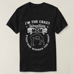 Wrestling Verrückte Mama warnt dich vor dem Wrestl T-Shirt