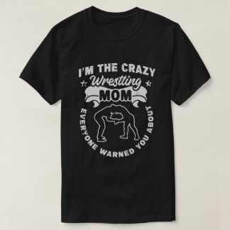 Wrestling Verrückte Mama warnt dich vor dem Wrestl T-Shirt