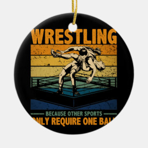 Wrestling, weil andere Sportarten einen Ball benö Keramik Ornament