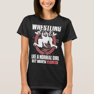 Wrestling Wrestler Wrestling Girl wie ein normales T-Shirt