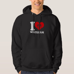 Wrexham Wales Welsh I Liebe Wrexham Wrexham Hoodie