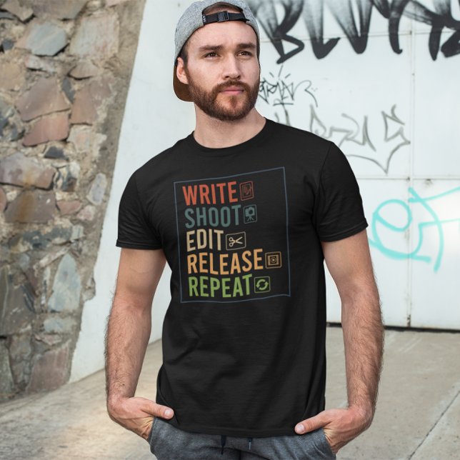Write Shoot Edit Release Repeat - Filmaker T-Shirt (Von Creator hochgeladen)