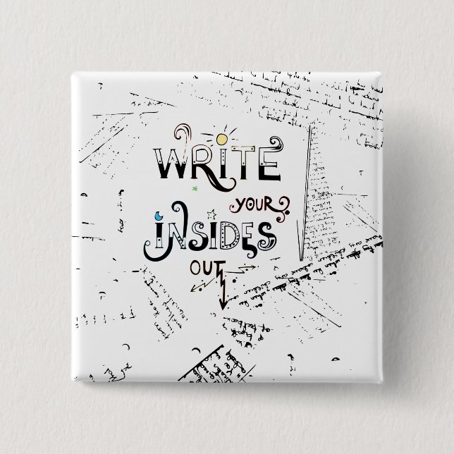 Write your Insides OUT! Motivational writers motto Button (Vorderseite)