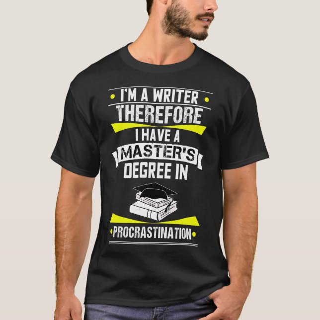 Writer Masters Degree in Procrastination TShirt fü (Vorderseite)