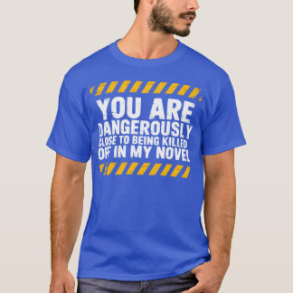 Writing Novel Novelist Funny Sayings Joke funny vi T-Shirt