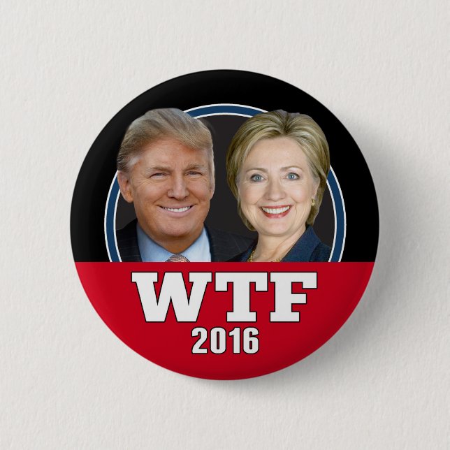 WTF America - Nie Trump oder Hillary 2016 Button (Vorderseite)