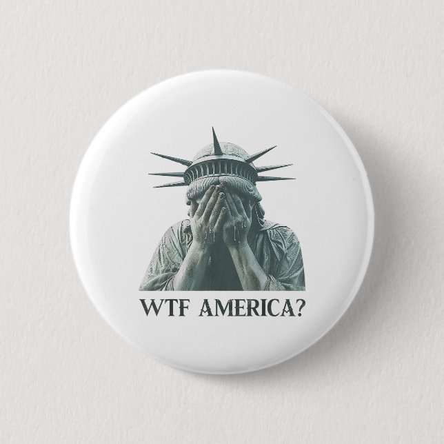 Wtf America Statue of Liberty Cry Button (Vorderseite)
