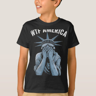Wtf America Usa Political And Democracy  T-Shirt