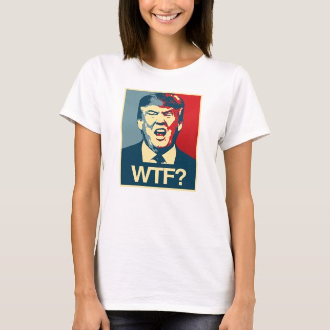WTF - Anti-Trump-Poster - Anti-Trump - T-Shirt (Vorderseite)