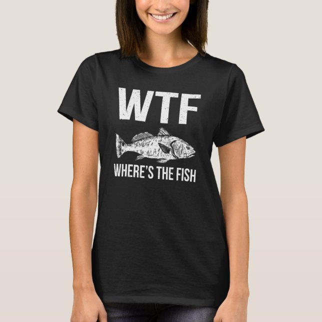 Wtf in der Liebe des Fischfangs 1 T-Shirt (Vorderseite)