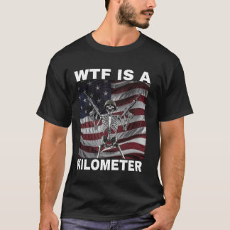 WTF ist ein Kilometer amerikanisches Skelett Funny T-Shirt